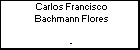 Carlos Francisco Bachmann Flores